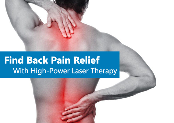 Find Back Pain Relief with High-Power Laser Therapy